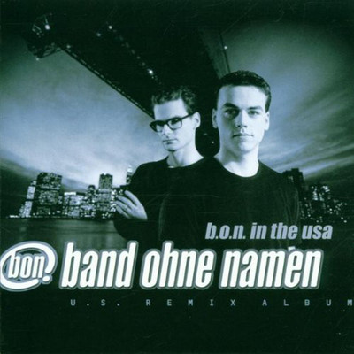 アルバム/B.O.N. In The USA (U.S. Remix Album)/band ohne namen