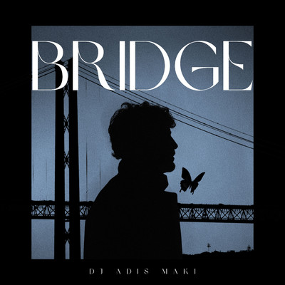 Bridge/Dj Adis Maki