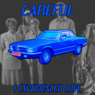 アルバム/Careful/I Experienced Love