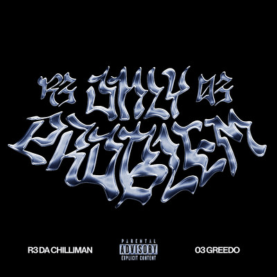 Only Problem (feat. 03 Greedo)/R3 DA Chilliman