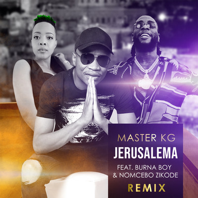 Jerusalema (feat. Burna Boy & Nomcebo Zikode) [Remix] [Radio Edit]/Master KG
