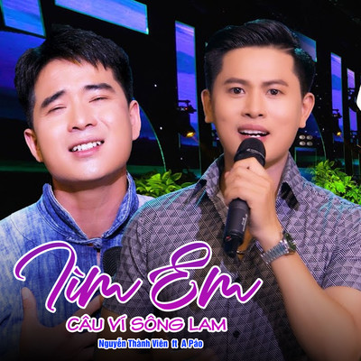 Tim Em Cau Vi Song Lam (feat. A Pao)/Nguyen Thanh Vien