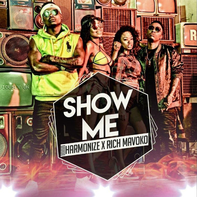 Show Me (feat. Rich Mavoko)/Harmonize