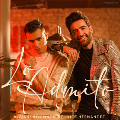 Lo Admito/Alejandro Gonzalez & Nico Hernandez