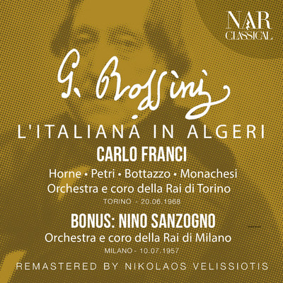 シングル/L'italiana in Algeri, IGR 37, Act I: ”Pria di dividerci da voi, signore” (Lindoro, Elvira, Zulma, Isabella, Haly, Mustafa, Taddeo)/Orchestra di Torino della Rai, Carlo Franci, Piero Bottazzo, Giuliana Tavolaccini, Rosina Cavicchioli, Marilyn Horne, Guido Mazzini, Mario Petri, Walter Monachesi