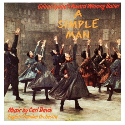 A Simple Man: The Ballet (1987 Northern Ballet Recording)/Carl Davis