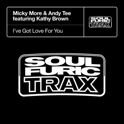 I've Got Love For You (feat. Kathy Brown)/Micky More & Andy Tee