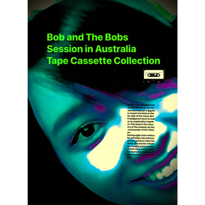 Session in Australia. Tape Cassette Collection./bob & The Bobs