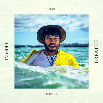 シングル/Breathe/Lepani
