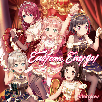 Easy come, Easy go！/Afterglow