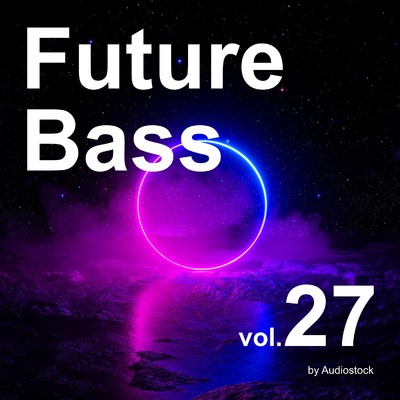Future Bass, Vol. 27 -Instrumental BGM- by Audiostock/Various Artists