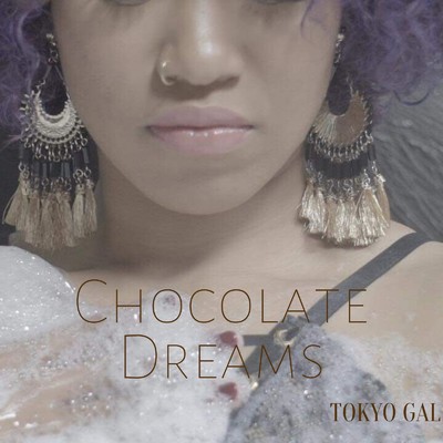 シングル/Chocolate Dreams/Tokyo Gal