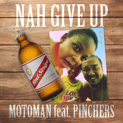 シングル/NAH GIVE UP (feat. PINCHERS)/MOTOMAN