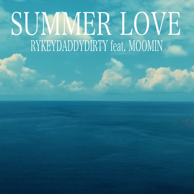 シングル/SUMMER LOVE (feat. MOOMIN)/RYKEYDADDYDIRTY