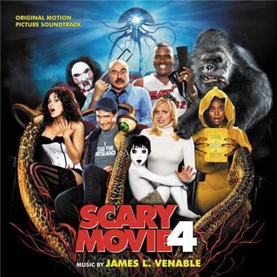 Scary Movie 4 (Original Motion Picture Soundtrack)/James L. Venable
