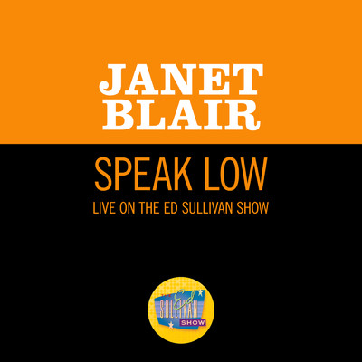 Speak Low (Live On The Ed Sullivan Show, June 2, 1963)/Janet Blair