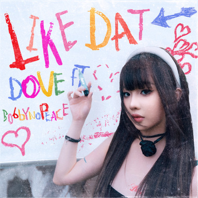 Like Dat ( Hei Ming Dan ) (featuring BOBBYNOPEACE)/Dove GeZi