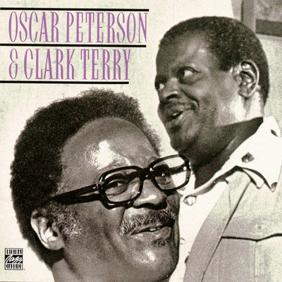 Oscar Peterson And Clark Terry/オスカー・ピーターソン／クラーク・テリー