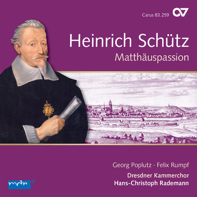Schutz: Matthaus-Passion, SWV 479 - VII. Jesus in Gethsemane/Georg Poplutz／Felix Rumpf／Hans-Christoph Rademann