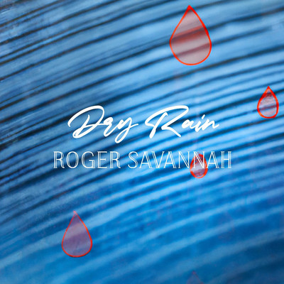 Dry Rain/Roger Savannah