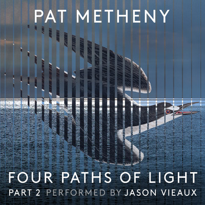Pat Metheny: Four Paths of Light, Pt. 2/Jason Vieaux