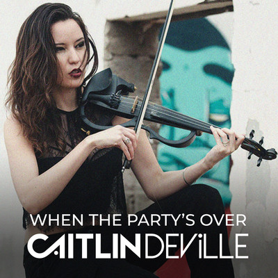When The Party's Over/Caitlin De Ville