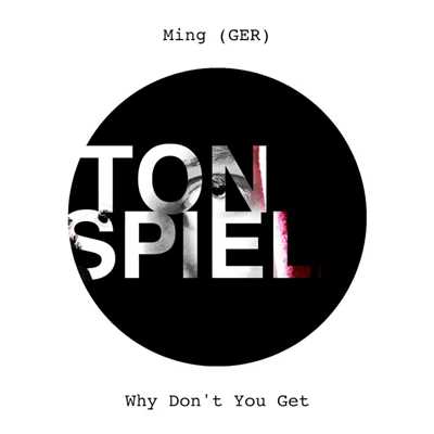 Why Don't You Get/Ming (GER)
