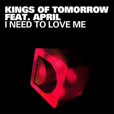I Need To Love Me (feat. April Morgan)/Kings of Tomorrow
