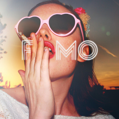 Fomo/FEAR OF MISSING OUT
