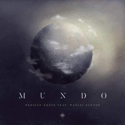 Mundo feat.Weslei Santos/Projeto Norte