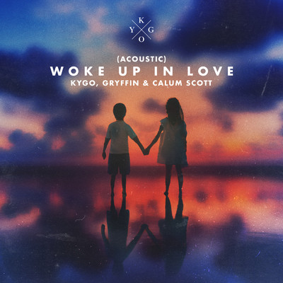 シングル/Woke Up in Love (Acoustic)/Kygo／Gryffin／Calum Scott