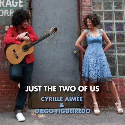 Just The Two Of Us/Cyrille Aimee／Diego Figueiredo