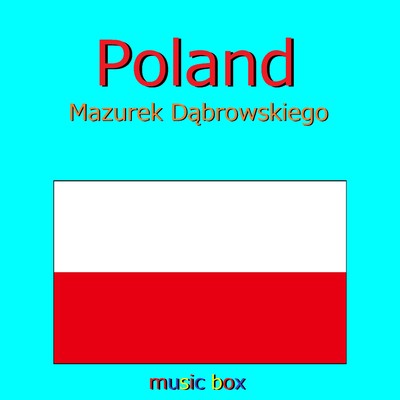 ポーランド国歌 ～Mazurek Dabrowskiego～(オルゴール)/オルゴールサウンド J-POP