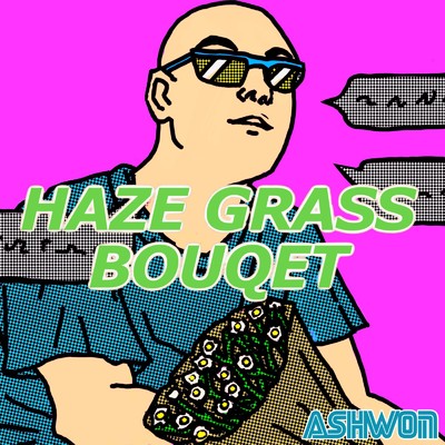 HAZE GRASS BOUQUET/Ash Won