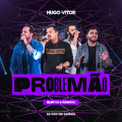 シングル/Problemao (Ao Vivo)/Hugo  & Vitor／Clayton & Romario