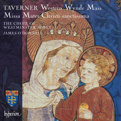 アルバム/Taverner: Missa Mater Christi sanctissima & Western Wynde Mass/ジェームズ・オドンネル／ウェストミンスター寺院聖歌隊