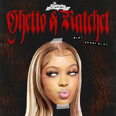 Ghetto & Ratchet (Clean) (Shani Boni Remix)/Connie Diiamond／Shani Boni
