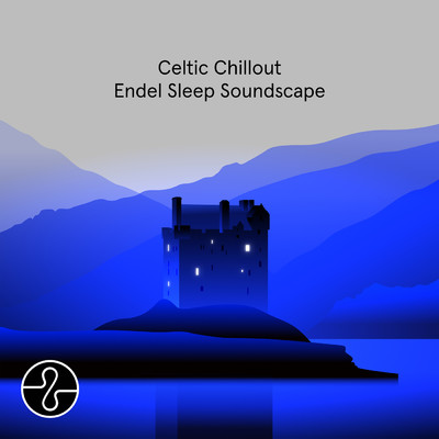Celtic Chillout: Endel Sleep Soundscape (featuring emeraldwave)/Endel／デヴィッド・アーカンストーン