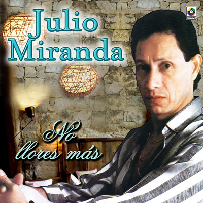No Llores Mas/Julio Miranda