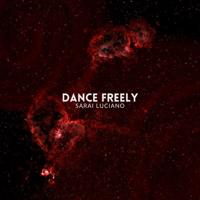 Dance freely/Sarai Luciano