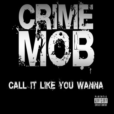 シングル/Call It Like You Wanna/Crime Mob