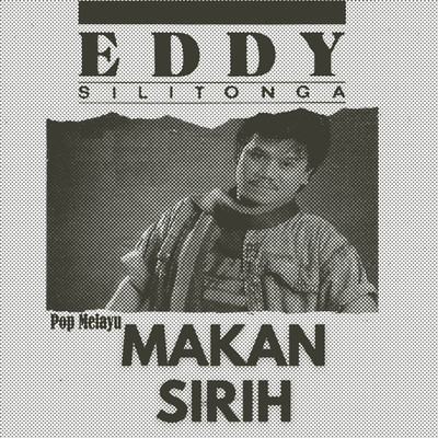 アルバム/Pop Melayu Makan Sirih/Eddy Silitonga