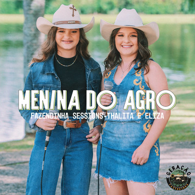 シングル/Menina do Agro/Fazendinha Sessions, Thalita & Eliza