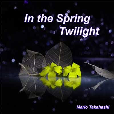 In the Spring Twilight/Mario Takahashi