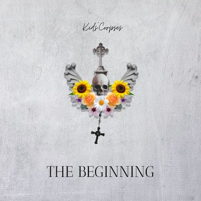THE BEGINNING/Kids'Corpses