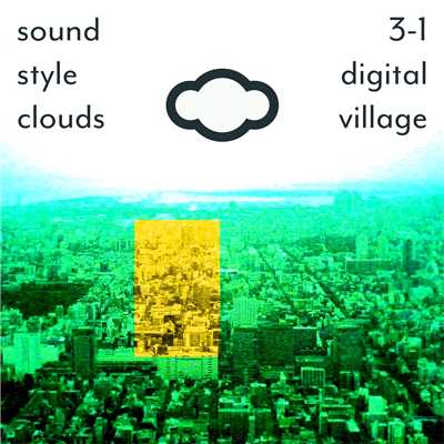 アルバム/3-1 Digital Village/Sound Style Clouds
