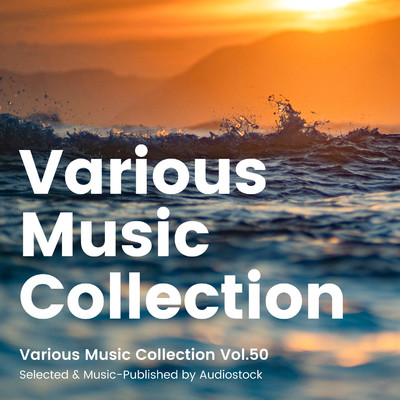 アルバム/Various Music Collection Vol.50 -Selected & Music-Published by Audiostock-/Various Artists
