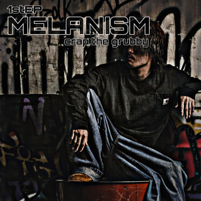 アルバム/MELANISM/crap the grubby