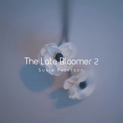 アルバム/The Late Bloomer 2/Susie Peterson