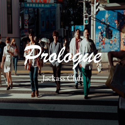 Prologue/Jackass Club